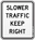 Slower Traffic Keep Right