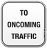 Yield to Oncoming Traffic